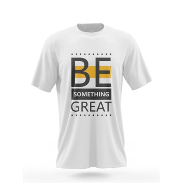 Be something great