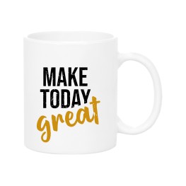 Make today great
