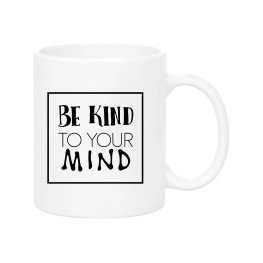 Be Kind to Your Mind Mug