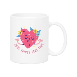 Good Things Take Time Mug