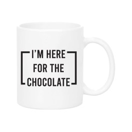 I'm here for the chocolate Mug