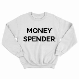 Money Spender Sweatshirt