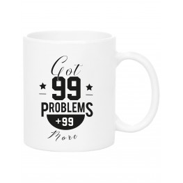 Got 99 problems Mug