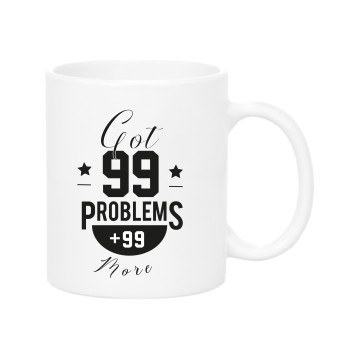 Got 99 problems Mug