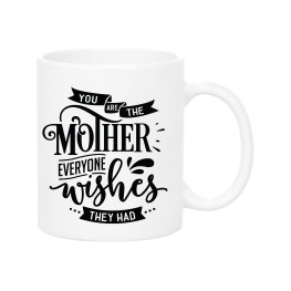 You are the mother Mug