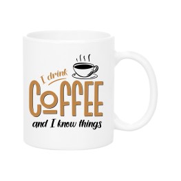 I drink coffee and I know things Mug