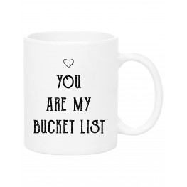 You are my Bucket List